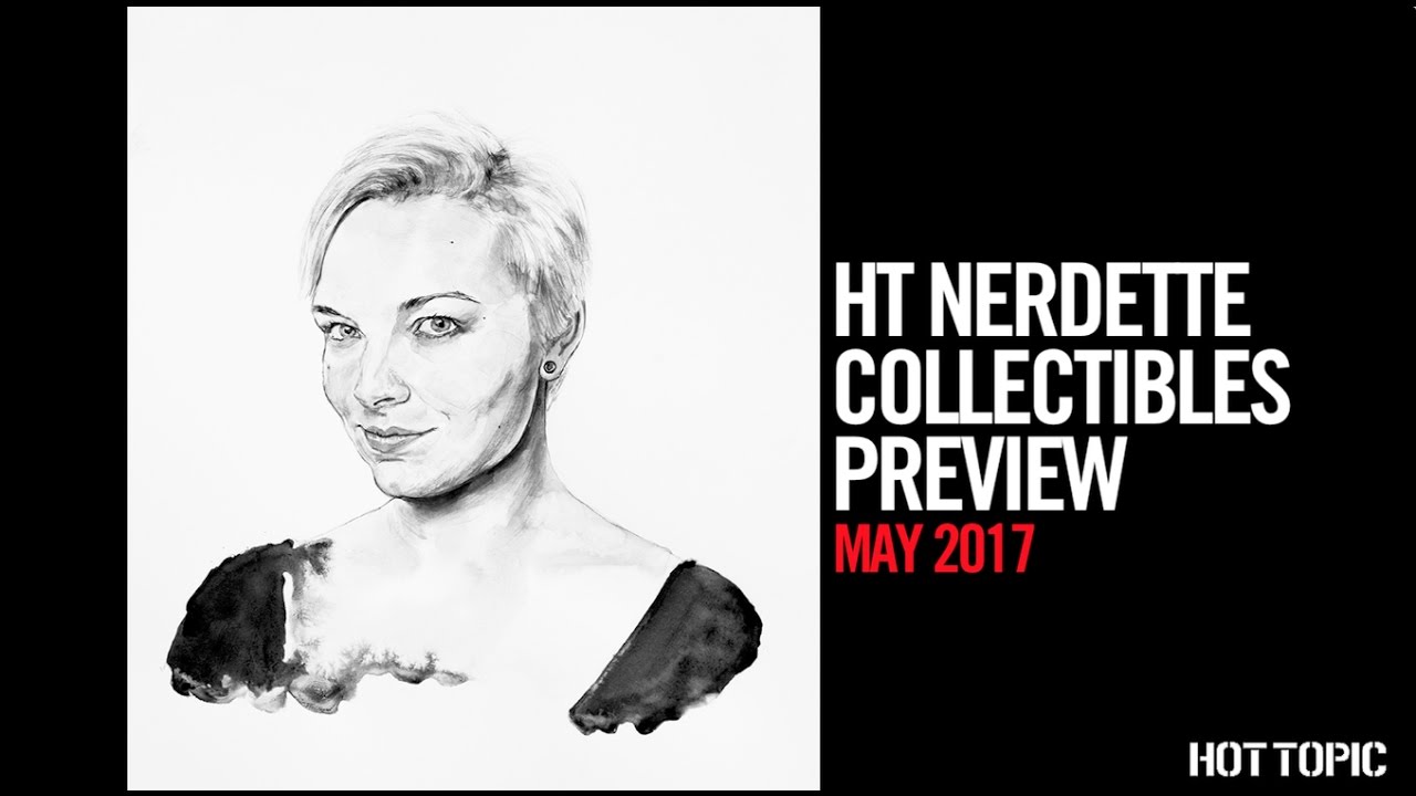 HT Nerdette Collectibles Preview - May 2017