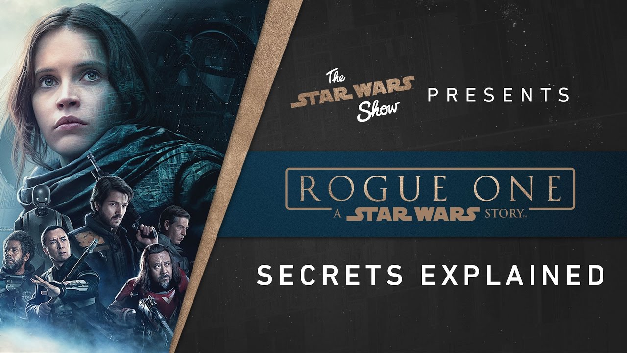 Rogue One Secrets Explained | The Star Wars Show