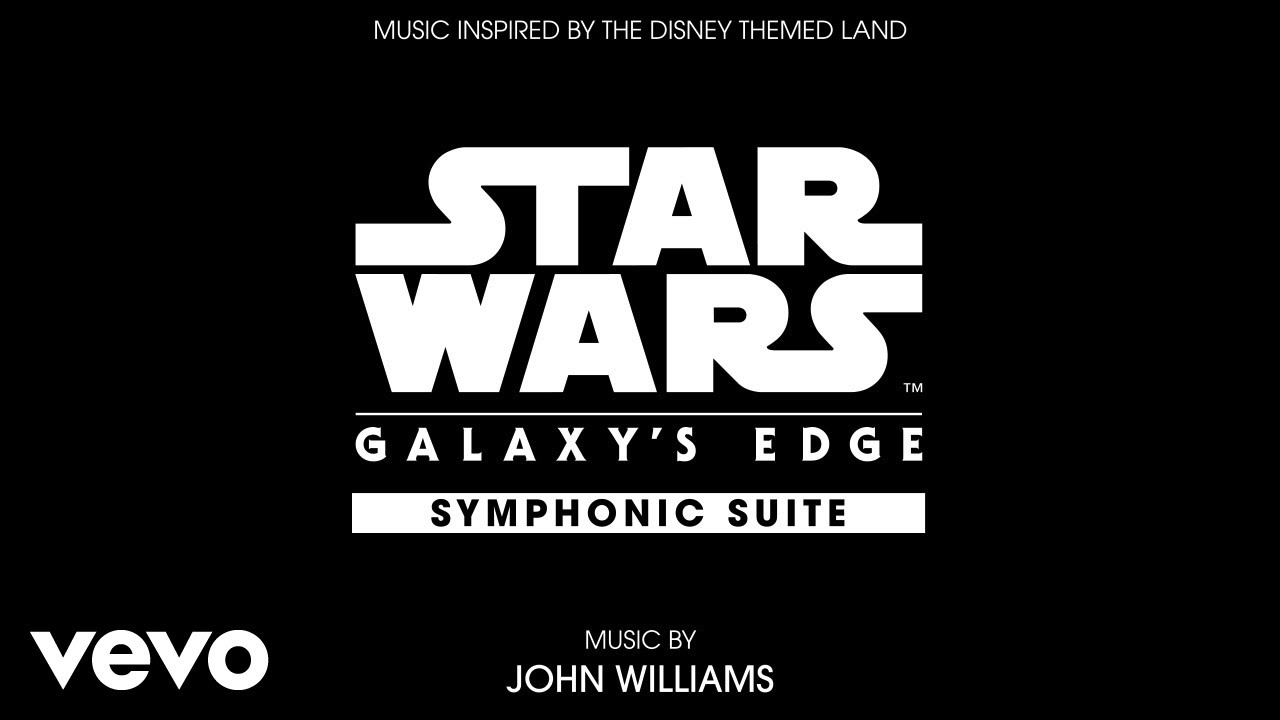 John Williams - Star Wars: Galaxy's Edge Symphonic Suite (Audio Only)