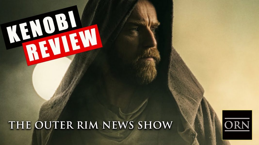 The Outer Rim News Show – Obi-Wan Kenobi Review