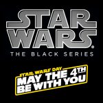 The official Star Wars logo, with a metallic silver fill, is at the top center. Below it is the text "THE BLACK SERIES" in a simple white sans-serif font. At the bottom, a yellow-outlined text box, tilted at an upward angle, contains the stacked yellow text: "STAR WARS DAY" (small), "MAY THE 4TH" (large), and "BE WITH YOU" (large). The background is a solid, dark, matte black.